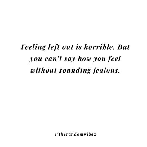 60 Being Left Out Quotes When You Are Feeling Unwanted The Random Vibez
