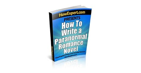 How To Write A Paranormal Romance Novel Your Step By Step Guide To