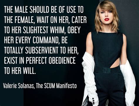 Female Supremacy Now Taylor Swift Presents The SCUM Manifesto Of Note The Female