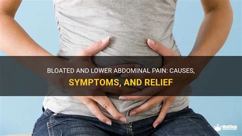 Bloated And Lower Abdominal Pain Causes Symptoms And Relief Medshun