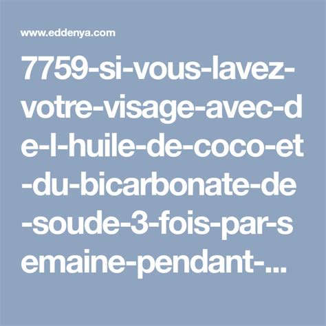 Si Vous Lavez Votre Visage Avec De L Huile De Coco Et Du Bicarbonate De Soude Fois Par