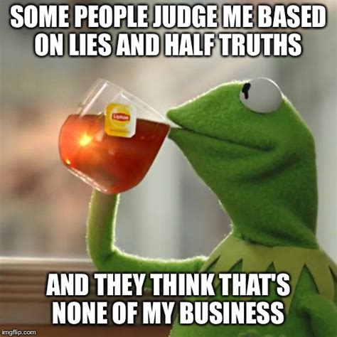 Kermit Tea Memes Imgflip