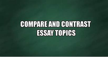 Contrast Compare Topics Essay
