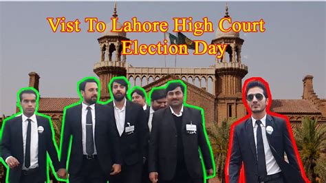 Lahore High Court Vlog Election Day Youtube