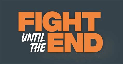 Fight Until The End