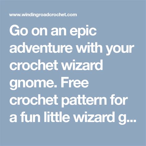 Epic Crochet Wizard Gnome Easy Free Pattern Winding