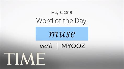 Word Of The Day Muse Merriam Webster Word Of The Day Time Youtube