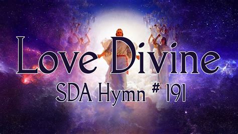 Love Divine Sda Hymn 191 Youtube