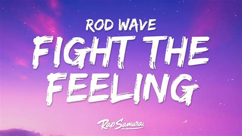 Rod Wave Fight The Feeling Lyrics Youtube