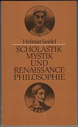 Scholastik Mystik Und Renaissancephilosophie Vorlesungen Zur