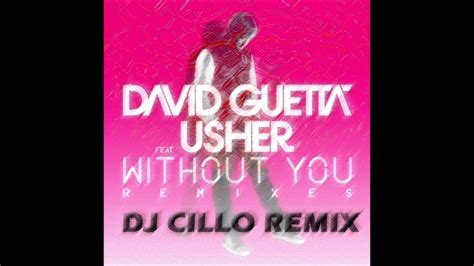 David Guetta Feat Usher Without You Dj Cillo Remix Youtube