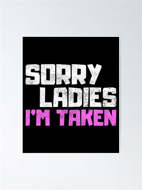 Sorry Ladies Im Taken Poster For Sale By Fnstuff Redbubble
