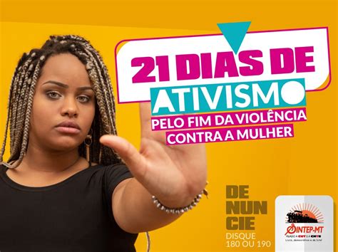 Campanha Dias De Ativismo Pelo Fim Da Viol Ncia Contra A Mulher Vai At De Dezembro