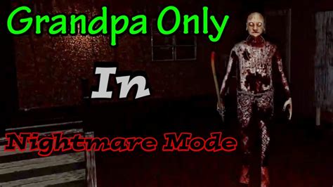Granny Chapter Two With Grandpa Only In Nightmare Mode Youtube