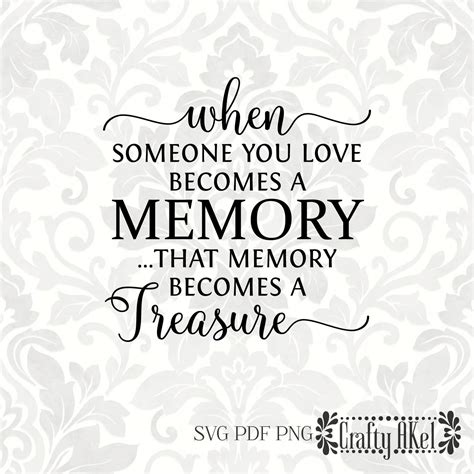 When someone you love becomes a memory that memory becomes 