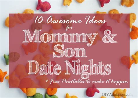 10 Awesome Ideas For Mommy Son Date Nights Diy Adulation Mommy And