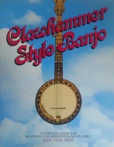 Clawhammer Style Banjo A Complete Guide For Beginning Amp Advanced