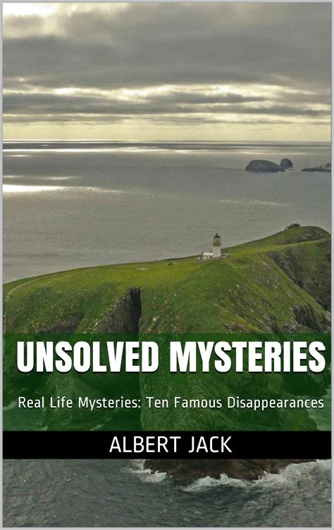 Unsolved Mysteries: Real Life Mysteries: Ten Famous Disappearances by