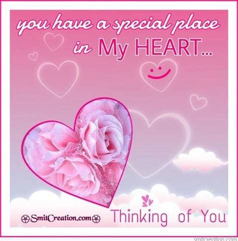 You Have A Special Place In My Heart Thinking Of You