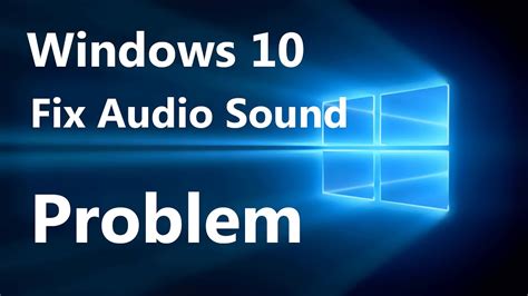 How To Fix Audio Sound Problem On Windows 10 Work 100 Youtube