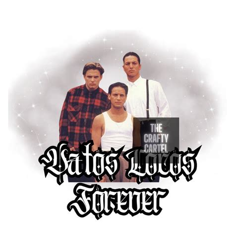 Blood In Blood Out Vatos Locos Forever Png File Etsy