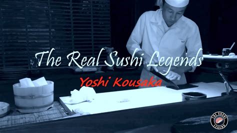 The Real Sushi Legends Yoshi Kousaka Youtube