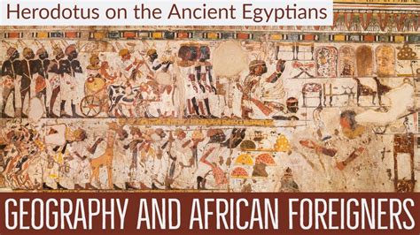 Herodotus On The Ancient Egyptians African Foreigners And Geography