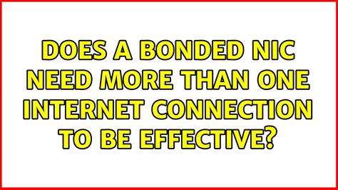 Does A Bonded Nic Need More Than One Internet Connection To Be