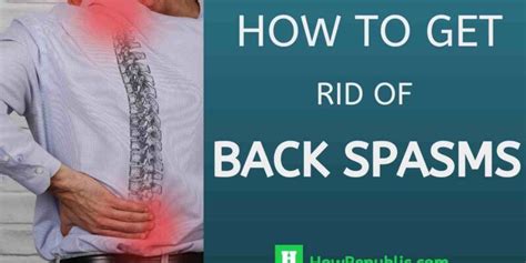 How To Get Rid Of Back Spasms 2021