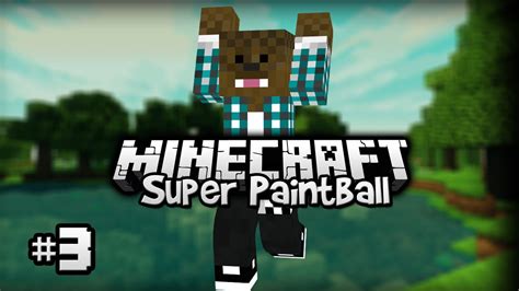 Minecraft Super Paintball Ep3 Youtube