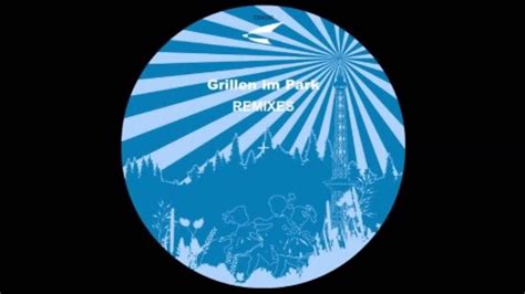 5 cinnamon ping & feuerhake 7:03: Kollektiv Turmstrasse - Grillen im Park (Bart Skils Remix ...