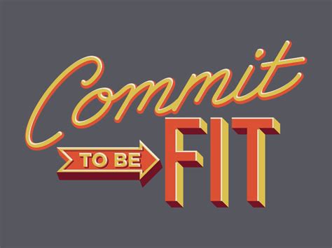 Commit To Be Fit By Timothy Ingram On Dribbble