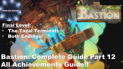 24 achievements sorted by estimated %. Bastion Complete Walkthrough Part 12: Final Level Both Endings (All Achievements Guide) - YouTube