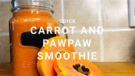 Carrot And Pawpaw Or Papaya Smoothie Recipe How To Make A High Vitamin