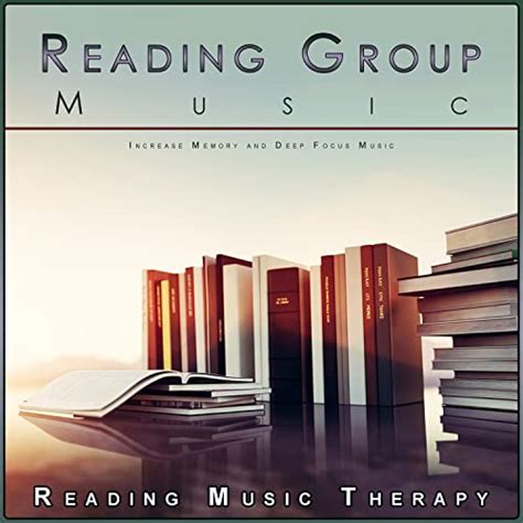 Reading Group Music Increase Memory And Deep Focus Music De Reading