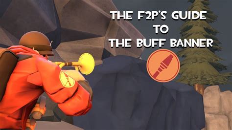 Tf2 The F2ps Guide To The Buff Banner Youtube