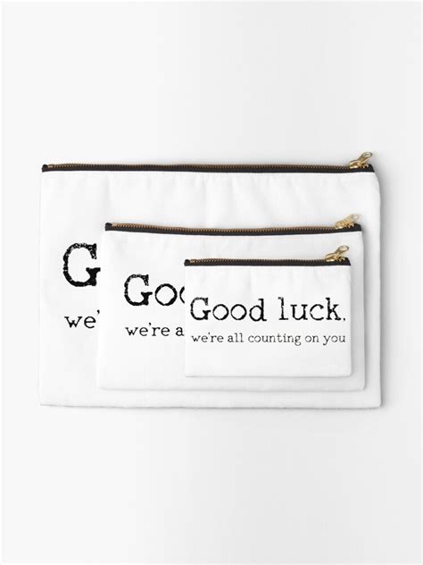 Good Luck Were All Counting On You Zipper Pouch For Sale By