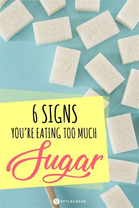 6 Signs Youre Eating Too Much Sugar In Fact Here Are 6 Signs That