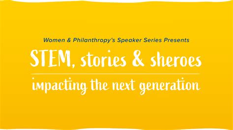 video stem stories and sheroes impacting the next generation women and philanthropy