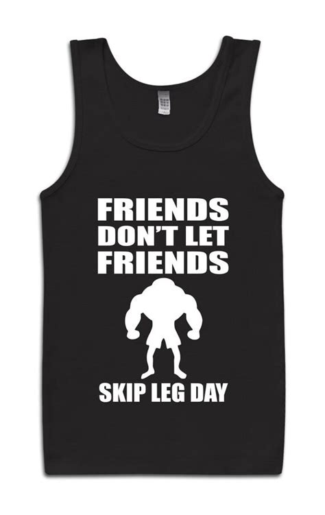 Friends Don T Let Friends Skip Leg Day Funny By Kreationgraphics