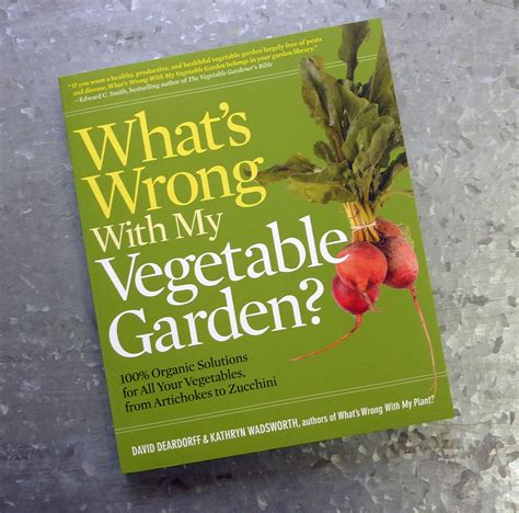 Whats Wrong With My Vegetable Garden David Deardorff And Kathryn