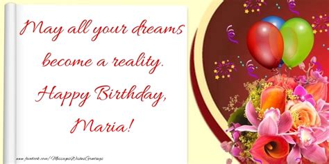 May All Your Dreams Become A Reality Happy Birthday Maria 🌼 Flowers