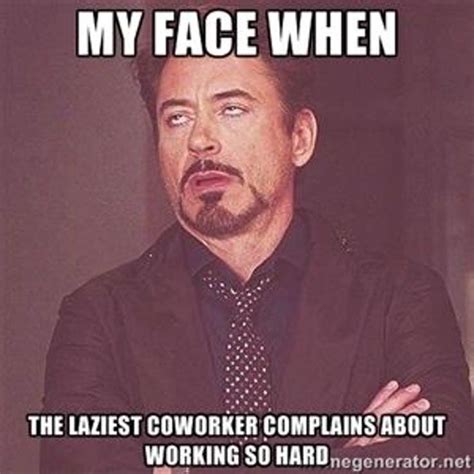 Of The Best Annoying Things Co Workers Do Memes Work Quotes