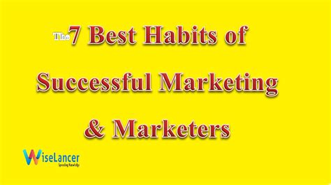 7 Best Habits of Successful Marketing & Marketers - WiseLancer