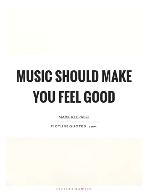 Good Music Quotes Good Music Sayings Good Music Picture Quotes