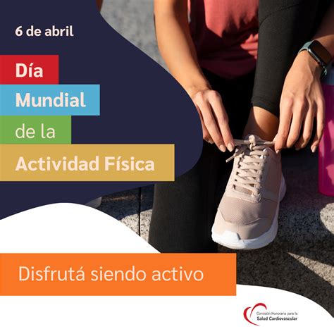 Disfrutá Siendo Activo Día Mundial De La Actividad Física 6 De Abril