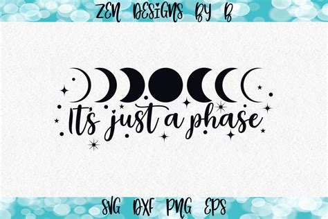 Its Just A Phase Moon Phase Graphic Graphic By Zendesignsbyb · Creative