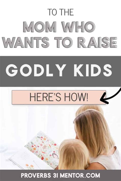 To The Mom Who Wants To Raise Godly Kids Proverbs 31 Mentor