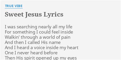 Sweet Jesus Lyrics By True Vibe I Was Searching Nearly