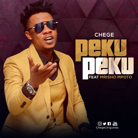 Audio Chege Ft Mrisho Mpoto Peku Peku Download July 6 2020